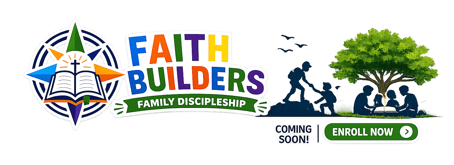 Faith Builders Family Discipleship: Building faith, shaping perspectives, growing character. Coming soon. Enroll now.